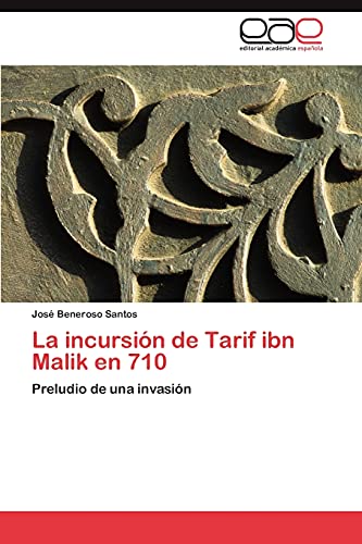 La incursión de Tarif ibn Malik en 710: Preludio de una invasión