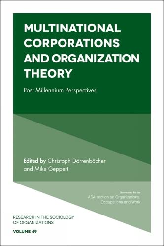 Multinational Corporations and Organization Theory: Post Millennium Perspectives (Research in the Sociology of Organizations, 49, Band 49)