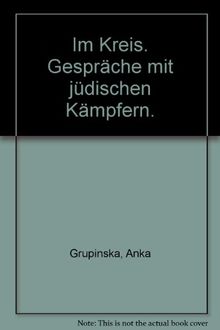 Im Kreis: Gespräche mit jüdischen Kämpfern