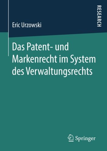 Das Patent- und Markenrecht im System des Verwaltungsrechts