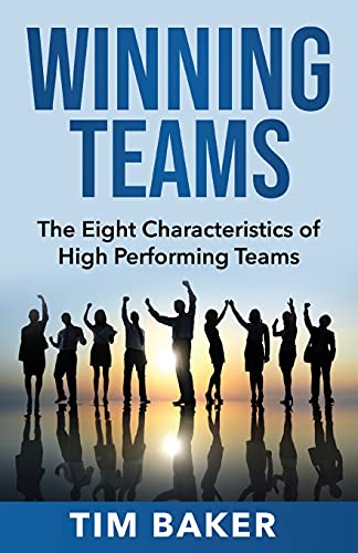 Winning Teams: The Eight Characteristics of High Performing Teams (Leading People)