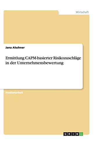 Ermittlung CAPM-basierter Risikozuschläge in der Unternehmensbewertung
