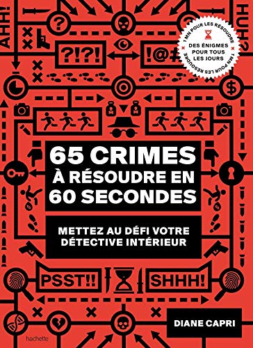 65 Crimes à Résoudre En 60 Secondes: Mettez Au Défi Votre Détective Intérieur