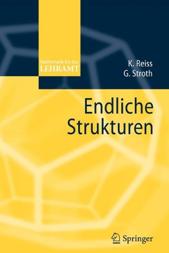 Endliche Strukturen (Mathematik fur das Lehramt) (German Edition) (Mathematik für das Lehramt)