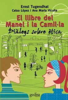 El Llibre Del Manel I La Camil. La: Diàlegs sobre ètica (Llibres en català)
