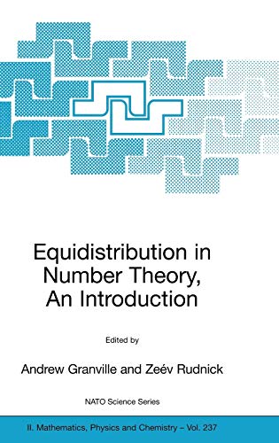 Equidistribution in Number Theory, An Introduction (NATO Science Series II: Mathematics, Physics and Chemistry, 237, Band 237)