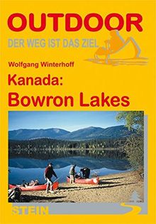 Kanada: Bowron Lakes: Der Weg ist das Ziel (OutdoorHandbuch)