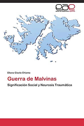 Guerra de Malvinas: Significación Social y Neurosis Traumática