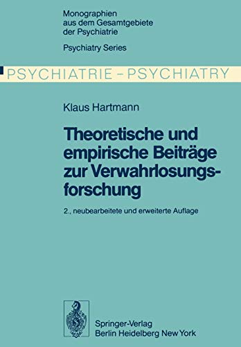 Theoretische und empirische Beiträge zur Verwahrlosungsforschung (Monographien aus dem Gesamtgebiete der Psychiatrie, 1, Band 1)