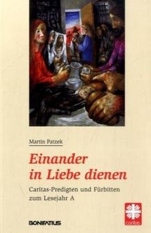 Die Liebe Christi drängt uns: Caritas-Predigten und Fürbitten zum Lesejahr A