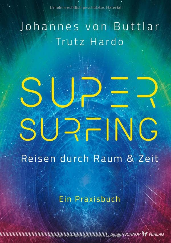 Supersurfing - Reisen durch Raum & Zeit - Johannes von Buttlar Trutz Hardo Kartoniert (TB)