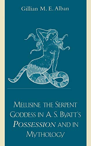 Gillian Alban Melusine The Serpent Goddess In A. S. Byatt's Possession And In Mythology