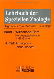 Kaestner - Lehrbuch der speziellen Zoologie I/4: Band I: Wirbellose Tiere. Teil 4: Arthropoda (ohne Insecta)