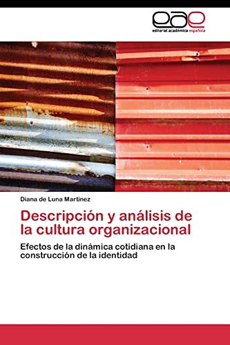 Descripción y análisis de la cultura organizacional: Efectos de la dinámica cotidiana en la construcción de la identidad