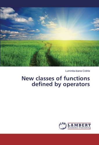 New classes of functions defined by operators