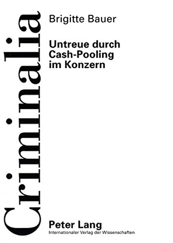 Brigitte Bauer Untreue Durch Cash-Pooling Im Konzern (Criminalia)