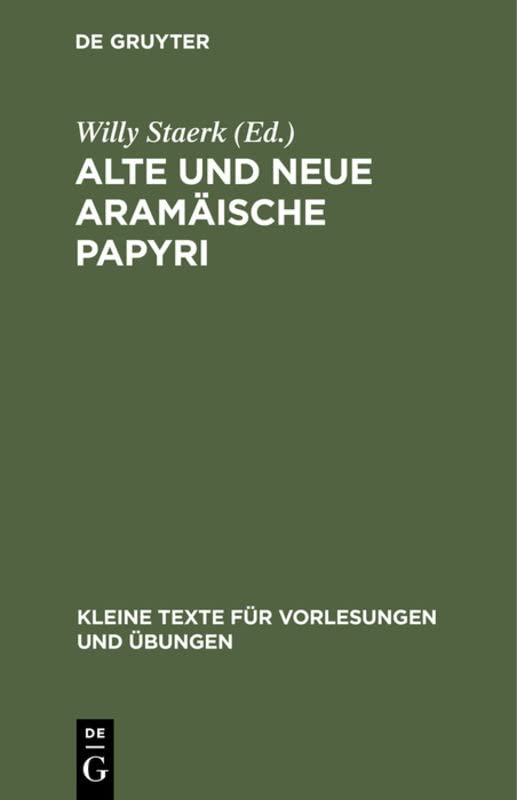 Alte und neue aramäische Papyri (Kleine Texte für Vorlesungen und Übungen, 94, Band 94)