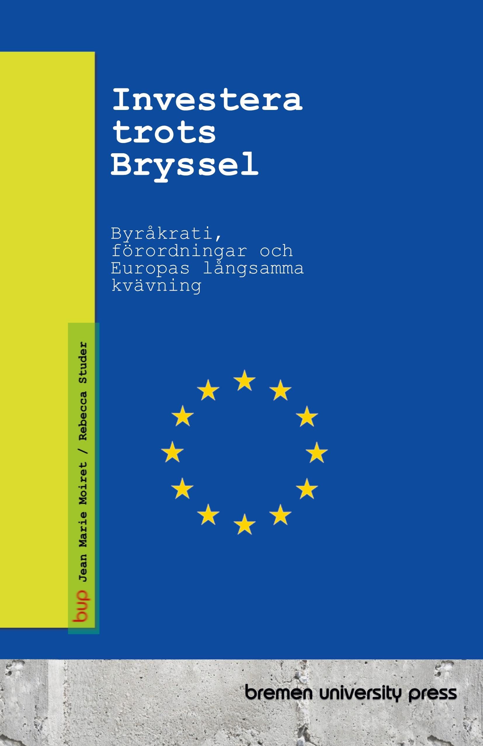Investera trots Bryssel: Byråkrati, förordningar och Europas långsamma kvävning