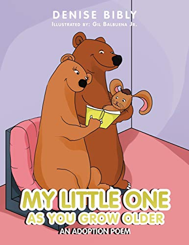 My Little One as You Grow Older; An Adoption Poem: An Adoption Poem