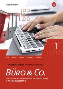 Büro & Co. nach Lernfeldern: Kaufmann/Kauffrau für Büromanagement, 1. Ausbildungsjahr - Lernfelder 1-4 Arbeitsbuch