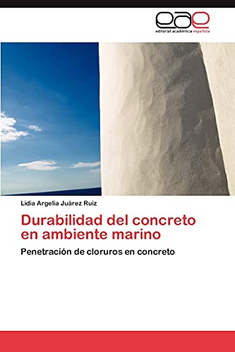 Durabilidad del concreto en ambiente marino: Penetración de cloruros en concreto