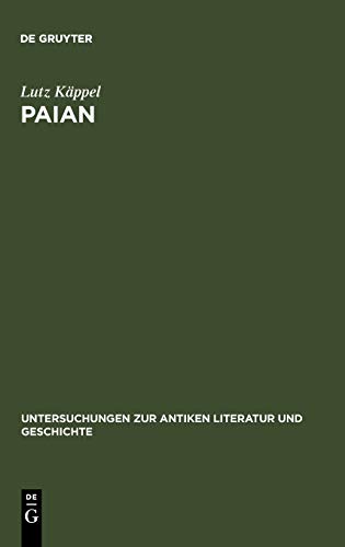 Paian: Studien zur Geschichte einer Gattung (Untersuchungen zur antiken Literatur und Geschichte, 37, Band 37)