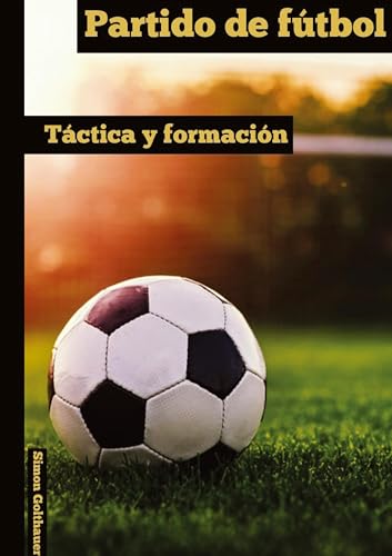 Partido de fútbol: Táctica y Formación
