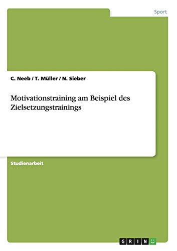 Motivationstraining am Beispiel des Zielsetzungstrainings