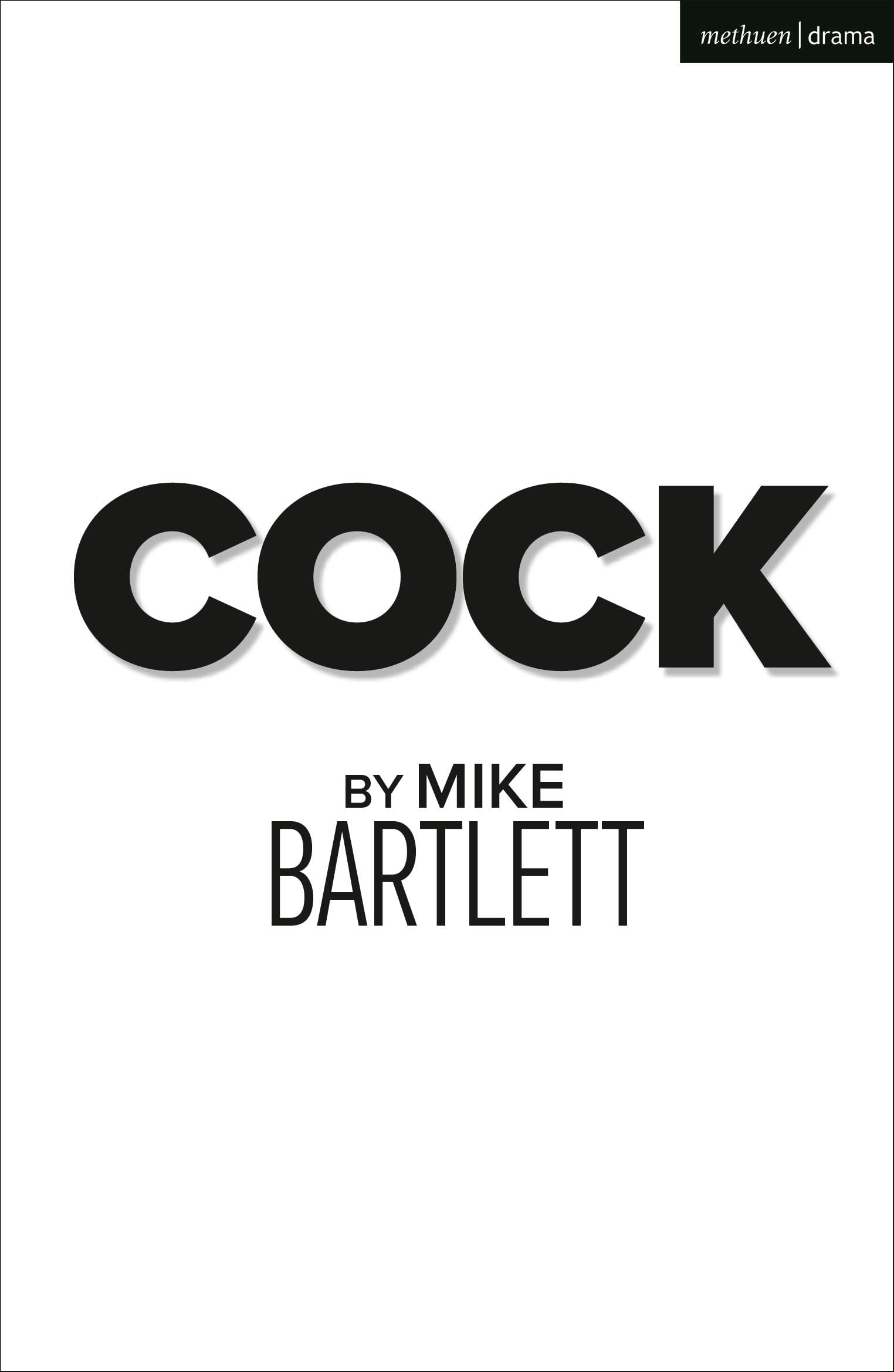 Mike Bartlett Cock