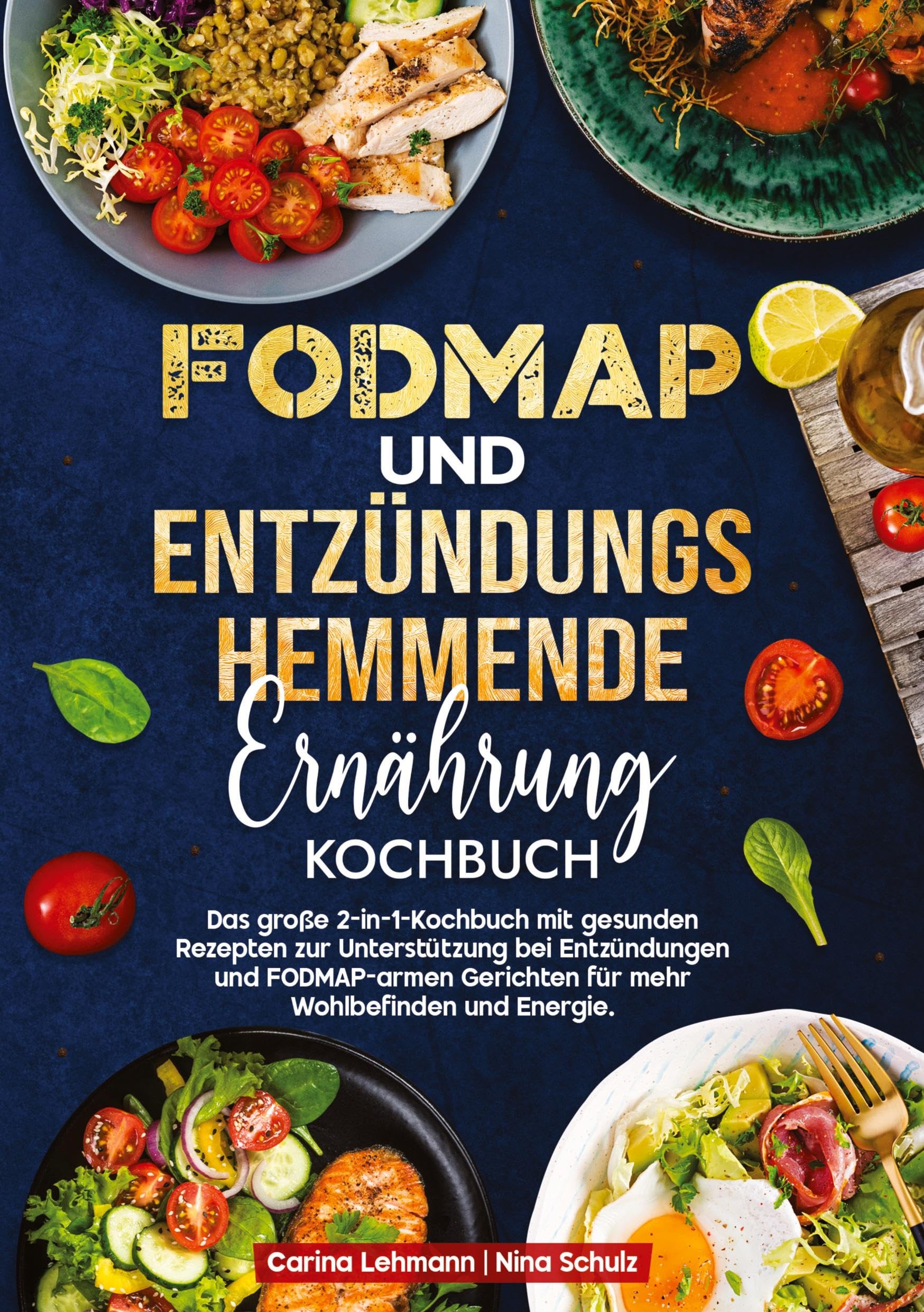 Fodmap und Entzündungshemmende Ernährung Kochbuch: Das große 2-in-1-Kochbuch mit gesunden Rezepten zur Unterstützung bei Entzündungen und FODMAP-armen Gerichten für mehr Wohlbefinden und Energie.