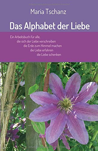 Das Alphabet der Liebe: 33 Mantras für Meditation und Besinnung