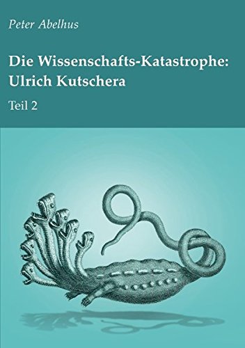 Die Wissenschafts-Katastrophe: Ulrich Kutschera Teil 2