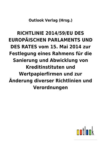 RICHTLINIE 2014/59/EU DES EUROPÄISCHEN PARLAMENTS UND DES RATES vom 15. Mai 2014 zur Festlegung eines Rahmens für die Sanierung und Abwicklung von ... diverser Richtlinien und Verordnungen