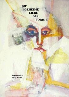 Die geheime Liebe des Boris B.