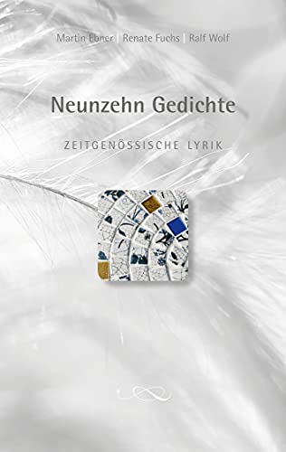 Neunzehn Gedichte: Zeitgenössische Lyrik