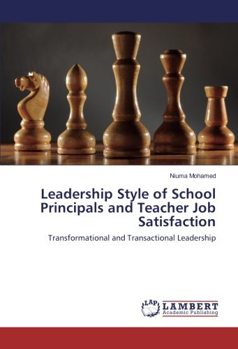 Leadership Style of School Principals and Teacher Job Satisfaction: Transformational and Transactional Leadership