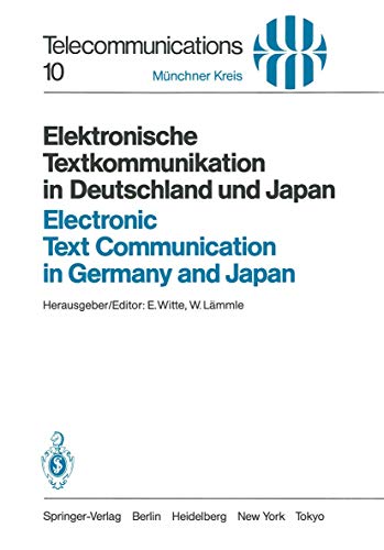 Textkommunikation in Deutschland und Japan / Electronic Text Communication in Germany and Japan: Konzepte, Anwendungen, Soziale Wirkungen, ... Strategies (Telecommunications, 10, Band 10)
