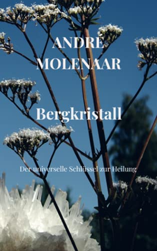 Bergkristall: Der universelle Schlüssel zur Heilung