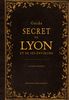GUIDE SECRET DE LYON ET DE SES ENVIRONS (FR)
