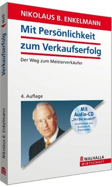 Mit Persönlichkeit zum Verkaufserfolg: Der Weg zum Meisterverkäufer - mit CD