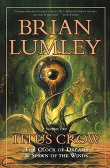 Titus Crow, Volume 2: The Clock of Dreams; Spawn of the Winds (Titus Crow, Vol 2)