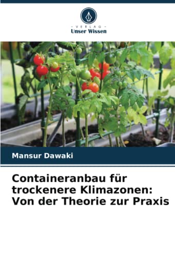Containeranbau für trockenere Klimazonen: Von der Theorie zur Praxis