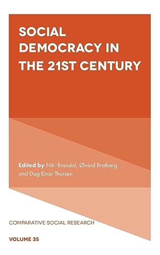 Social Democracy in the 21st Century (Comparative Social Reseach, 35, Band 35)