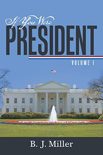 If You Were President: Volume I