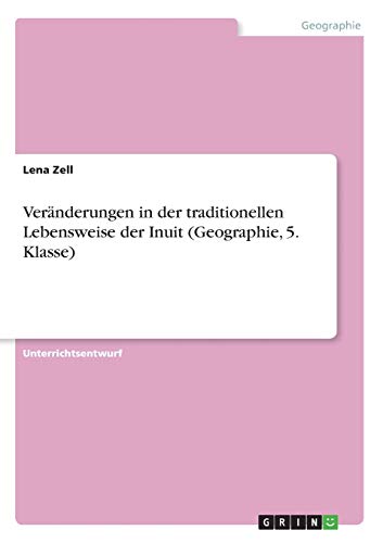 Veränderungen in der traditionellen Lebensweise der Inuit (Geographie, 5. Klasse)