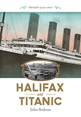 Halifax and Titanic (Images of Our Past)