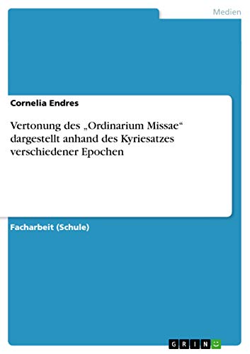 Vertonung des Ordinarium Missae dargestellt anhand des Kyriesatzes verschiedener Epochen