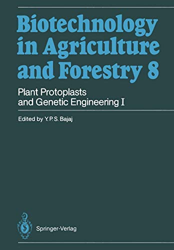 Plant Protoplasts and Genetic Engineering I (Biotechnology in Agriculture and Forestry) (Biotechnology in Agriculture and Forestry, 8, Band 8)