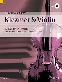 Klezmer & Violin: 17 Klezmer Tunes. 1-2 Violinen und Klavier; Kontrabass ad libitum. Ausgabe mit Online-Audiodatei.