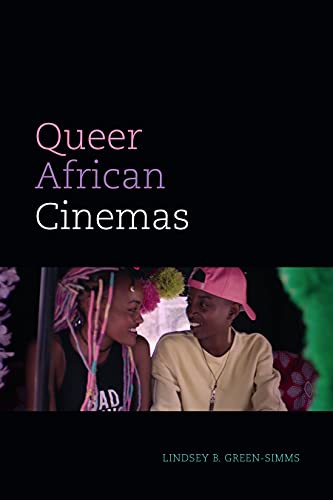 Queer African Cinemas (A Camera Obscura Book)